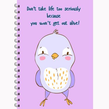 Funny Bird Motivational Journal - Don't Take Life Too Seriously Spiral Notebook Diary (A5)
